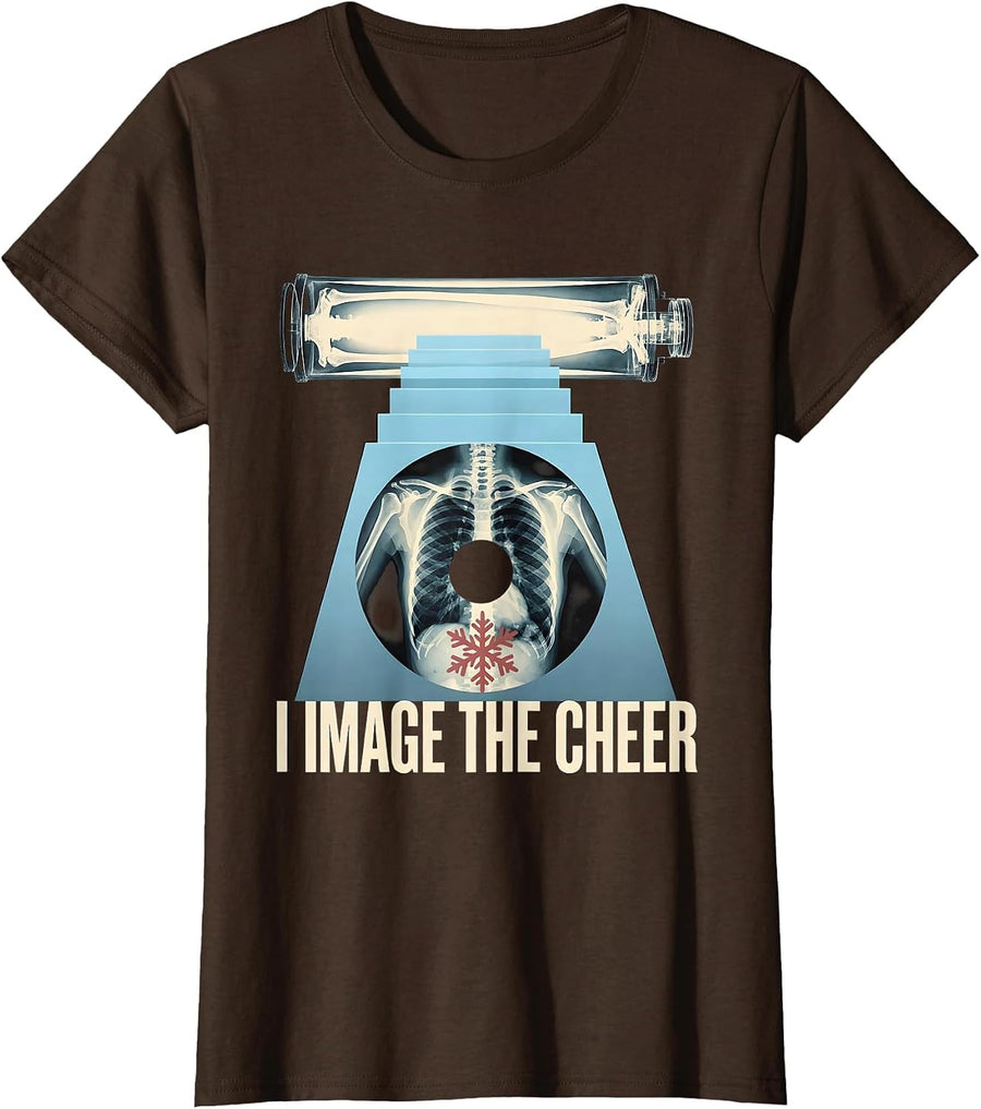 Women's I Image The Cheer Radiology Tech X-Ray Tech Humor T-Shirt - Brown