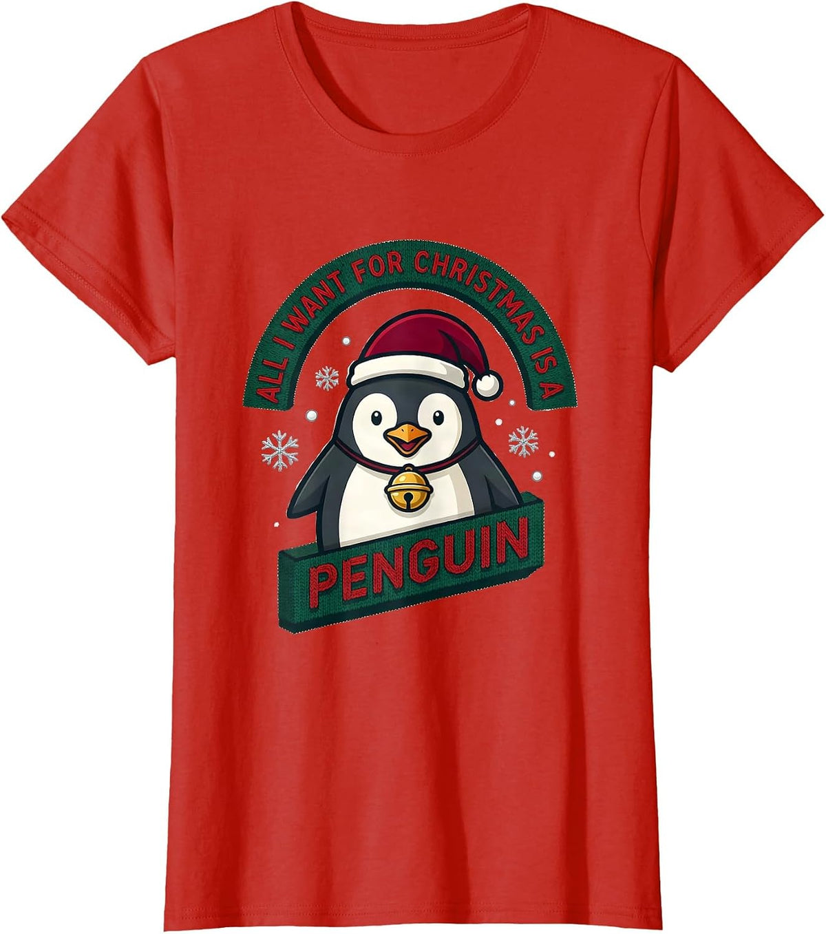 All I Want For Christmas Is A Penguin Ugly Sweater Holiday T-Shirt - Red
