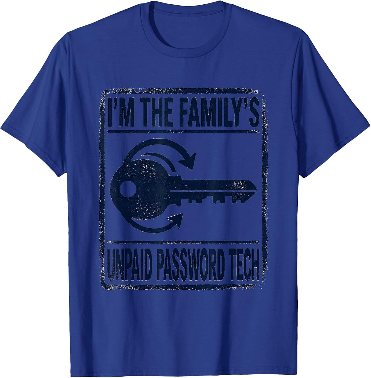 I'm The Family's Unpaid Password Tech Funny IT Humor Gift T-Shirt - Royal Blue