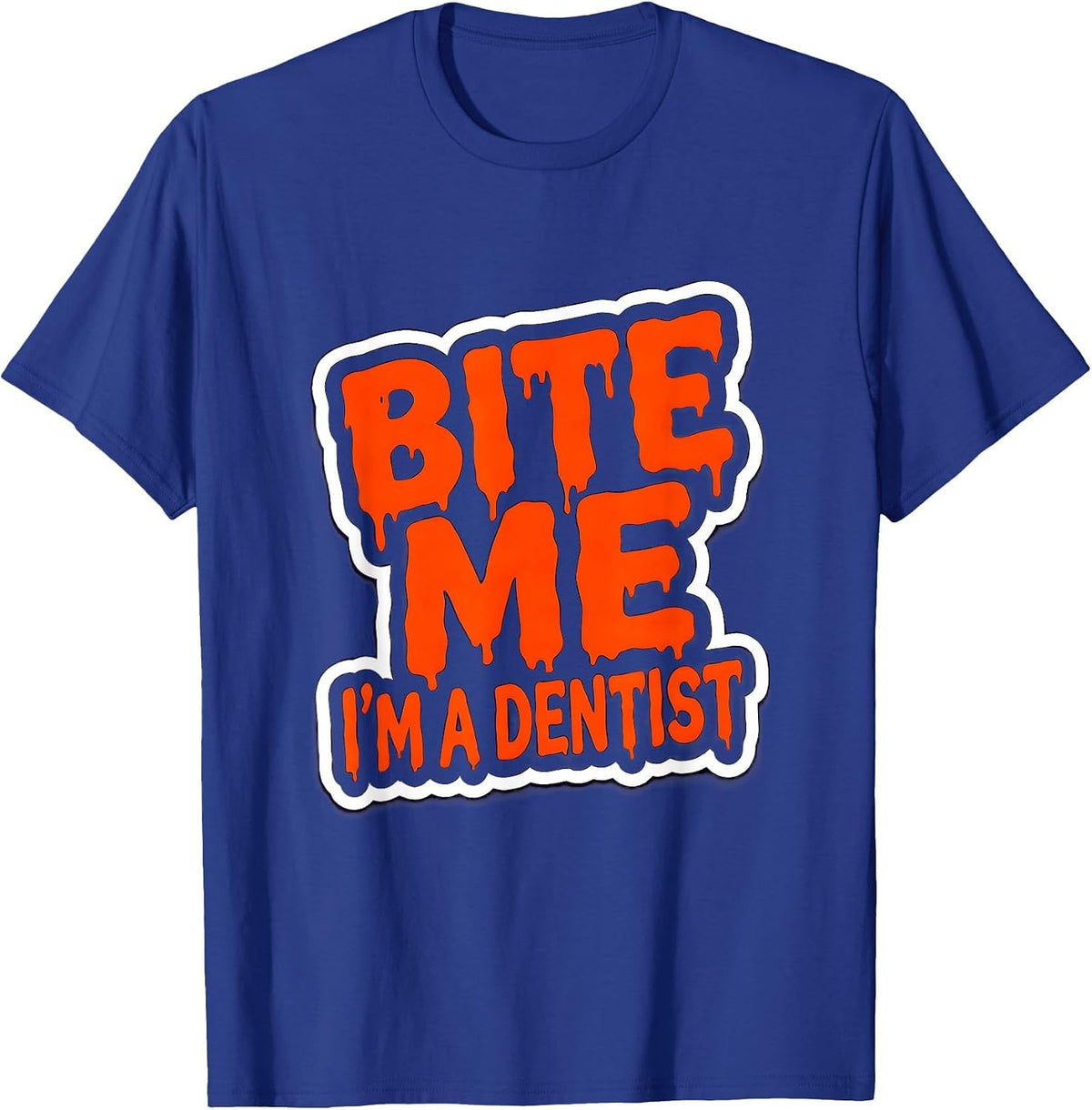 Bite Me I'm a Dentist Halloween Design T-Shirt - Royal Blue