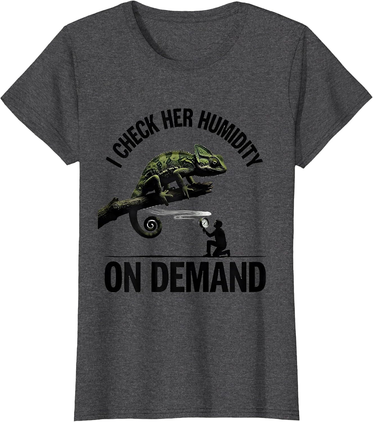 Women's I Check Her Humidity On Demand Funny Reptile Lover Gecko T-Shirt - Dark Heather Grey