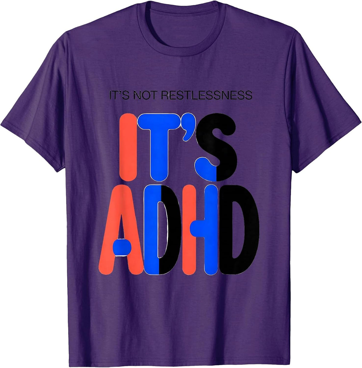 Men's It's Not Restlessness It's ADHD Funny ADHD Awareness Gift T-Shirt - Purple