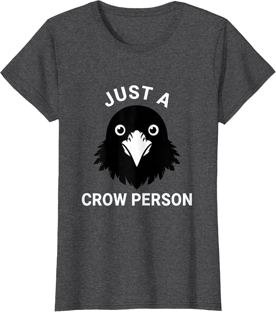 Women's Just a Crow Person Bird Lover Graphic Design T-Shirt - Dark Heather Grey