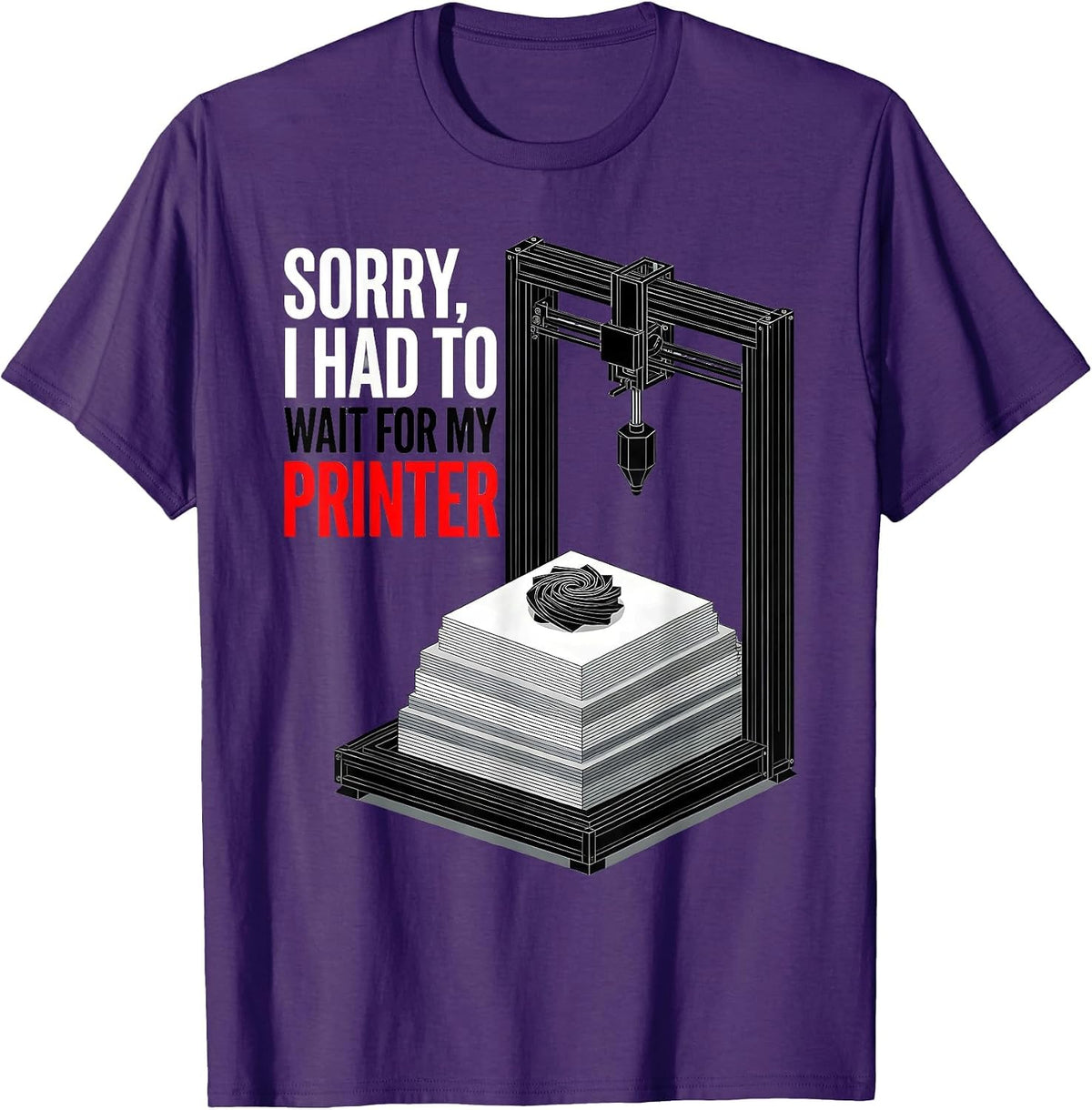 Men's Sorry, I Had To Wait For My Printer Funny 3D Printing Geek T-Shirt - Purple