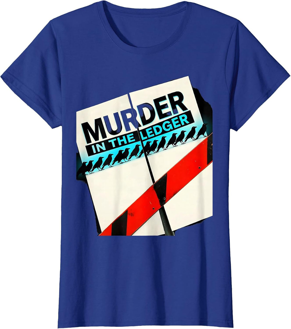 Women's Murder In The Ledger Dark Humor Crow Raven Bird Lover T-Shirt - Royal Blue