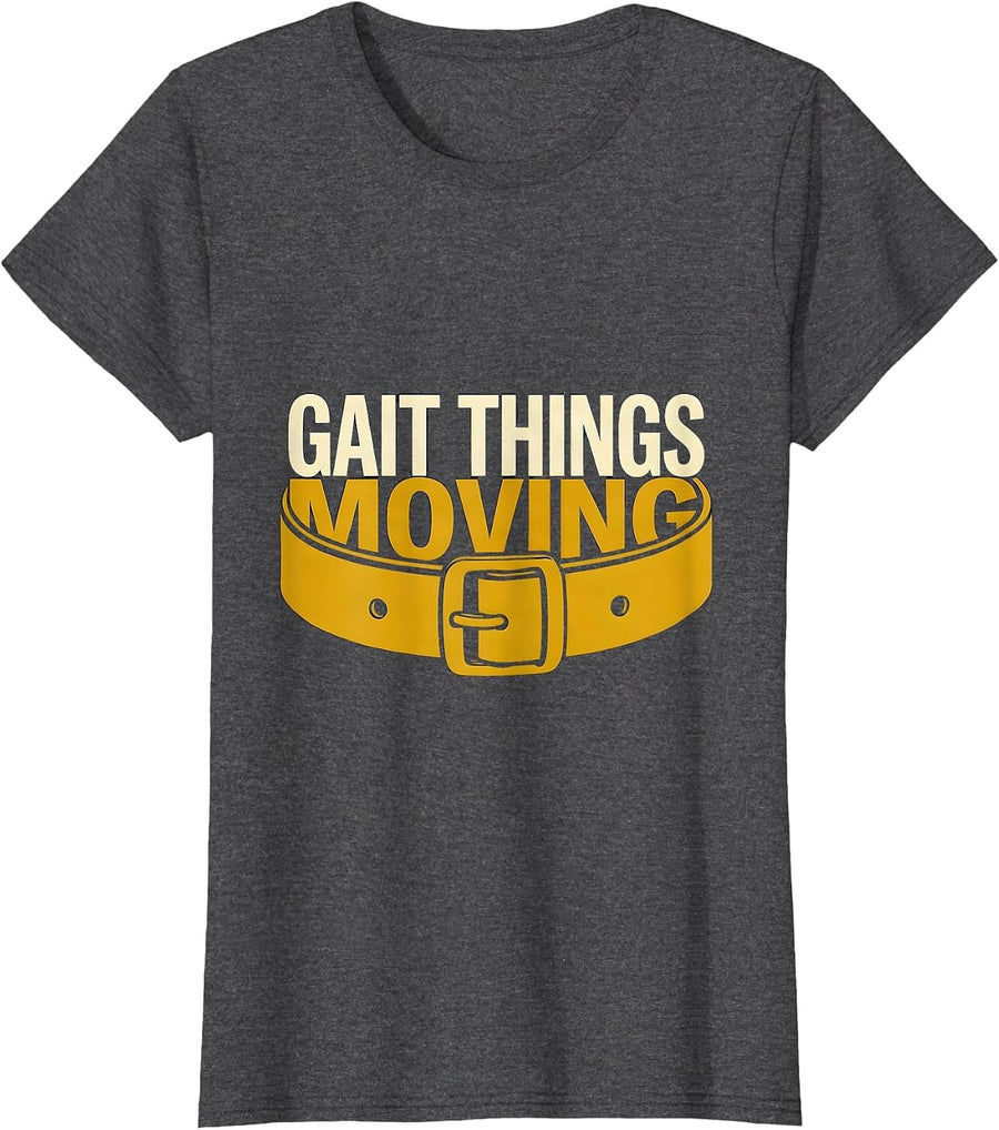 Women's Gait Things Moving Funny Physical Therapist PT OT Gift T-Shirt - Dark Heather Grey