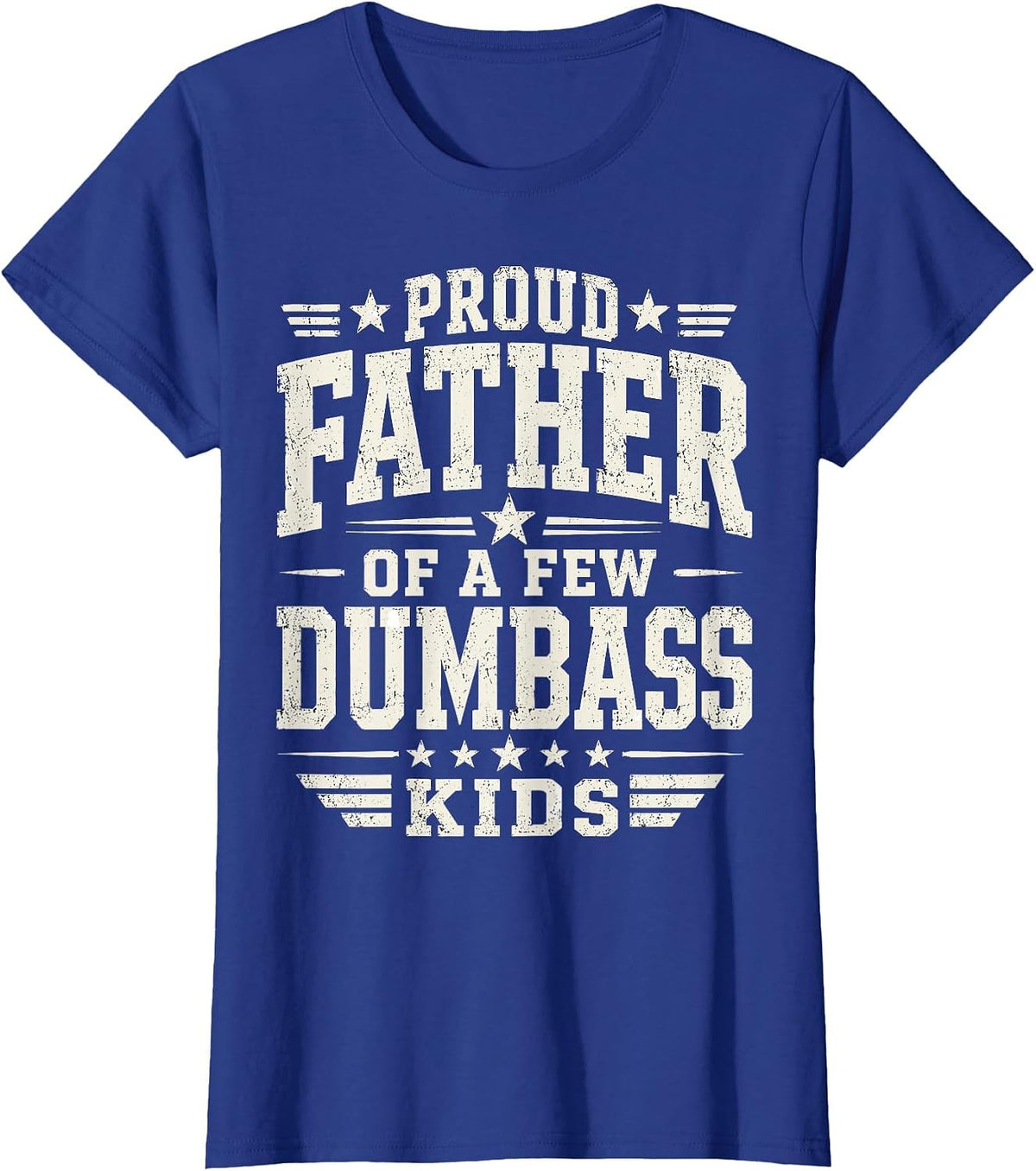 Proud Father of A Few Kids Funny Fathers Day Quote T-Shirt - Royal Blue