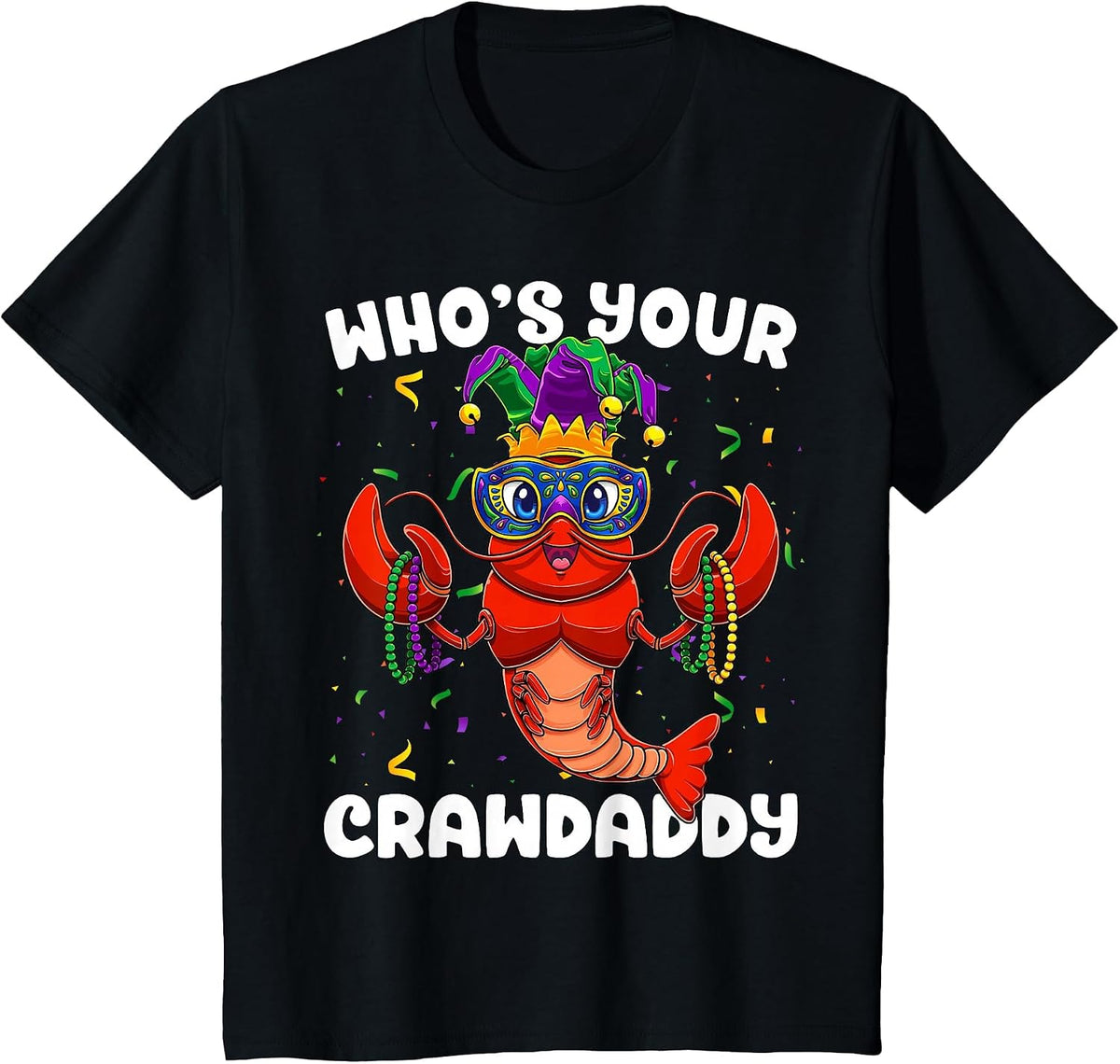 Whos Your Crawdaddy Crawfish Jester Beads Funny Mardi Gras T-Shirt - Black