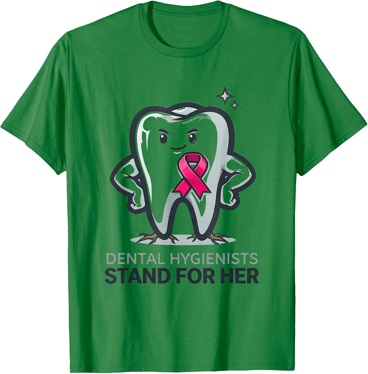 Men's Dental Hygienists Stand For Her Pink Ribbon Breast Cancer T-Shirt - Kelly Green