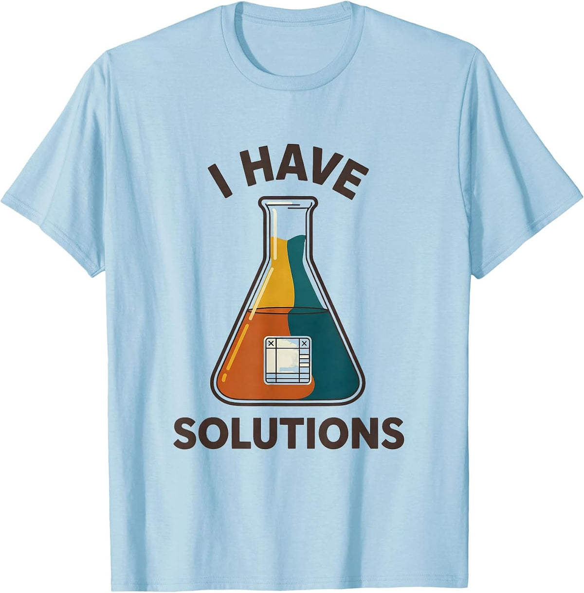 Men's I Have Solutions Funny Science Teacher Chemistry Lab Humor T-Shirt - Baby Blue