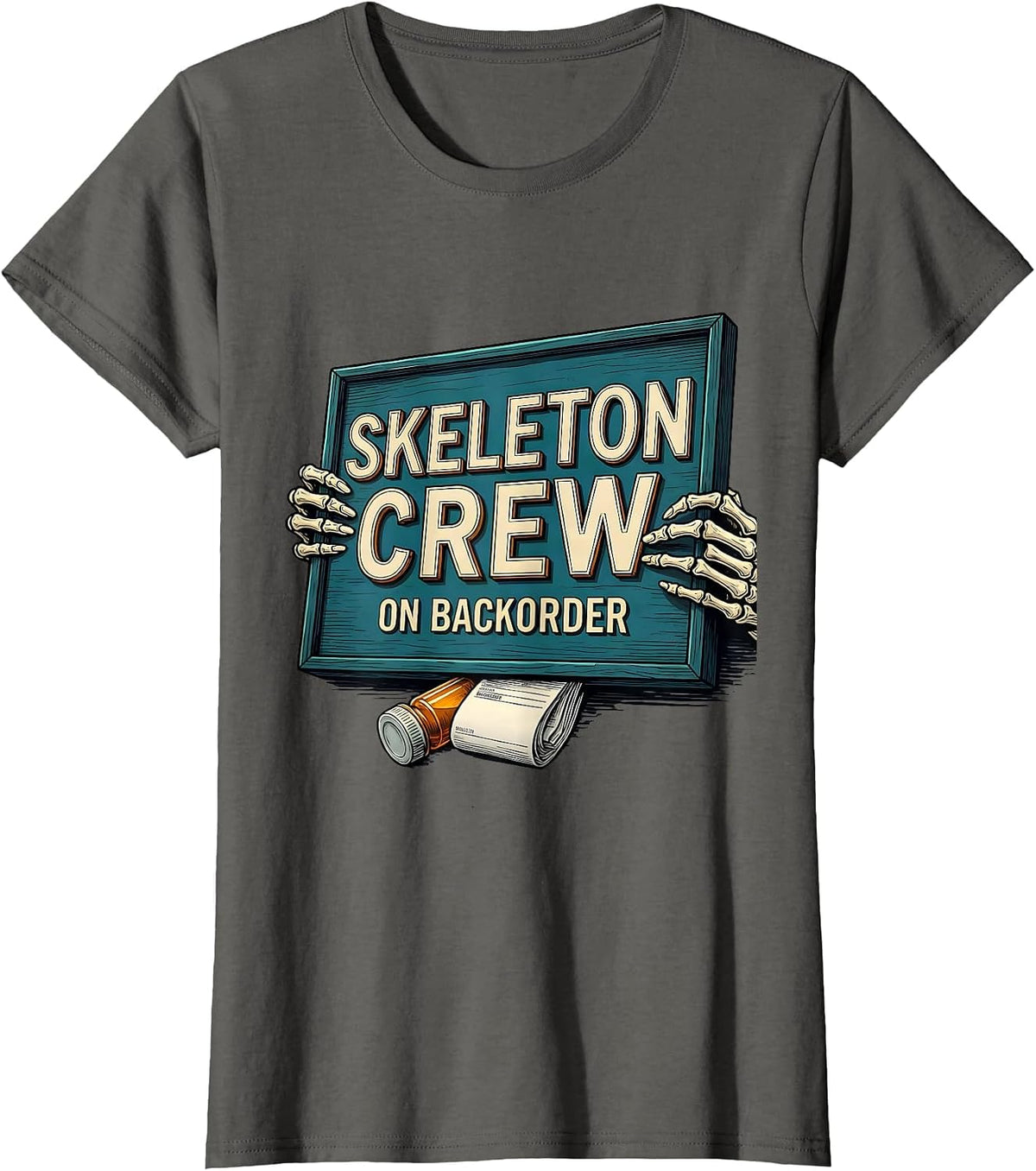 Women's Skeleton Crew On Backorder Funny Pharmacy Tech Halloween T-Shirt - Asphalt Grey