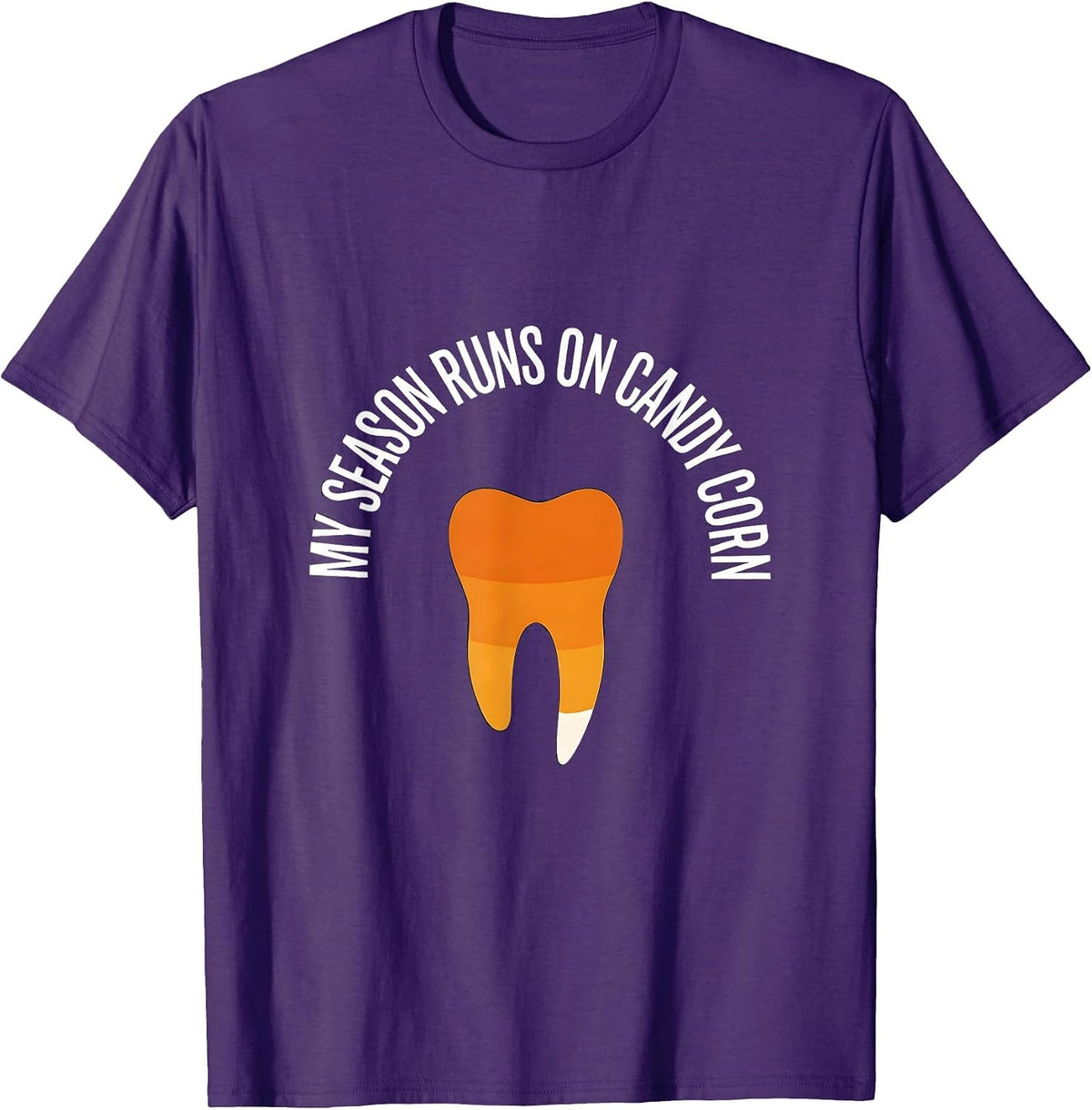 My Season Runs On Candy Corn Funny Dental Hygienist Humor T-Shirt - Purple