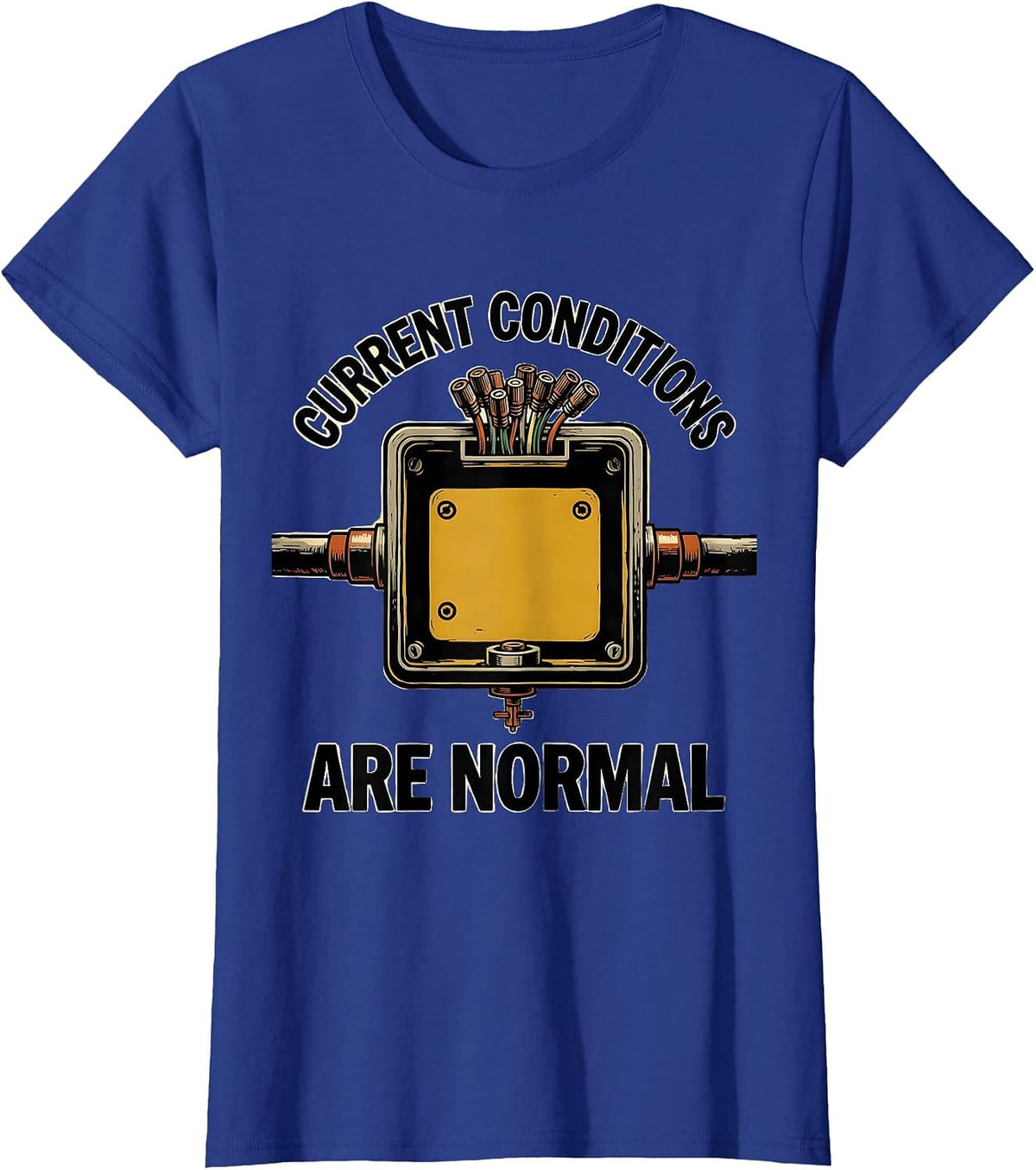 Women's Current Conditions Are Normal Funny Electrician Skeleton T-Shirt - Royal Blue