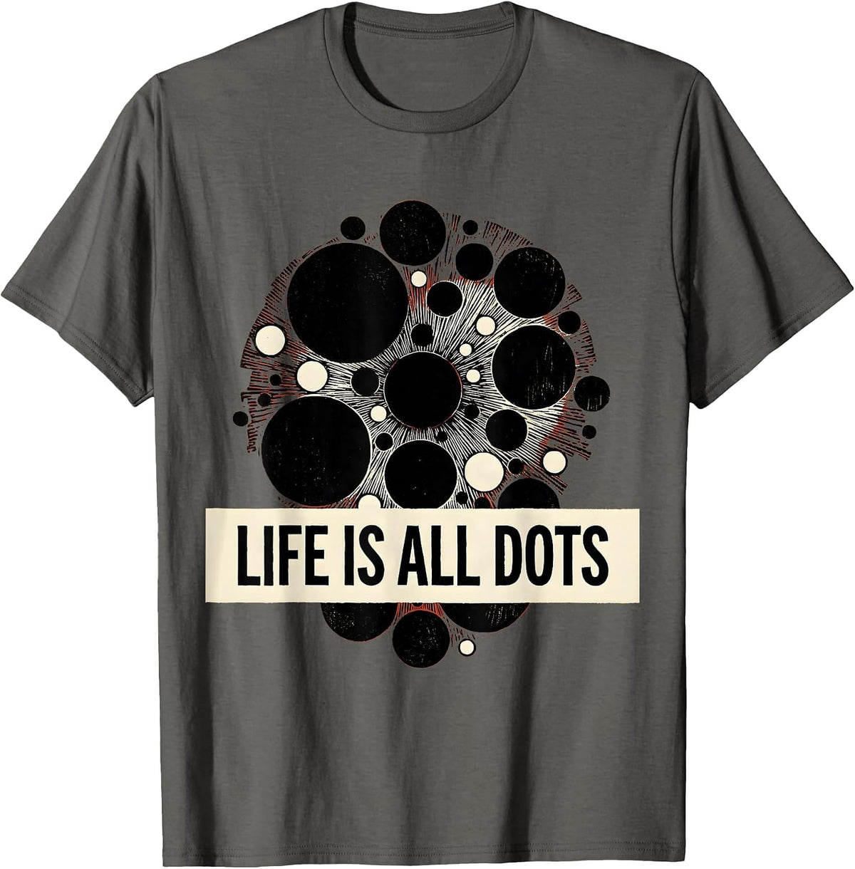 Men's Life Is All Dots Minimalist Philosophy Design T-Shirt - Asphalt Grey