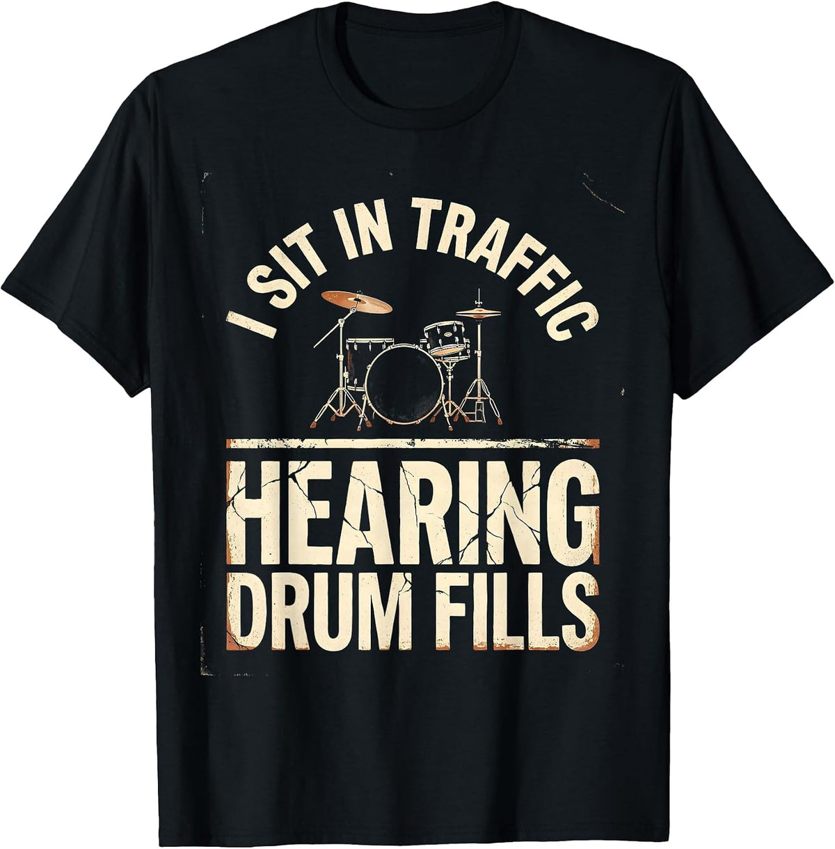 Men's I Sit In Traffic, Hearing Drum Fills Funny Drummer Vintage T-Shirt - Black
