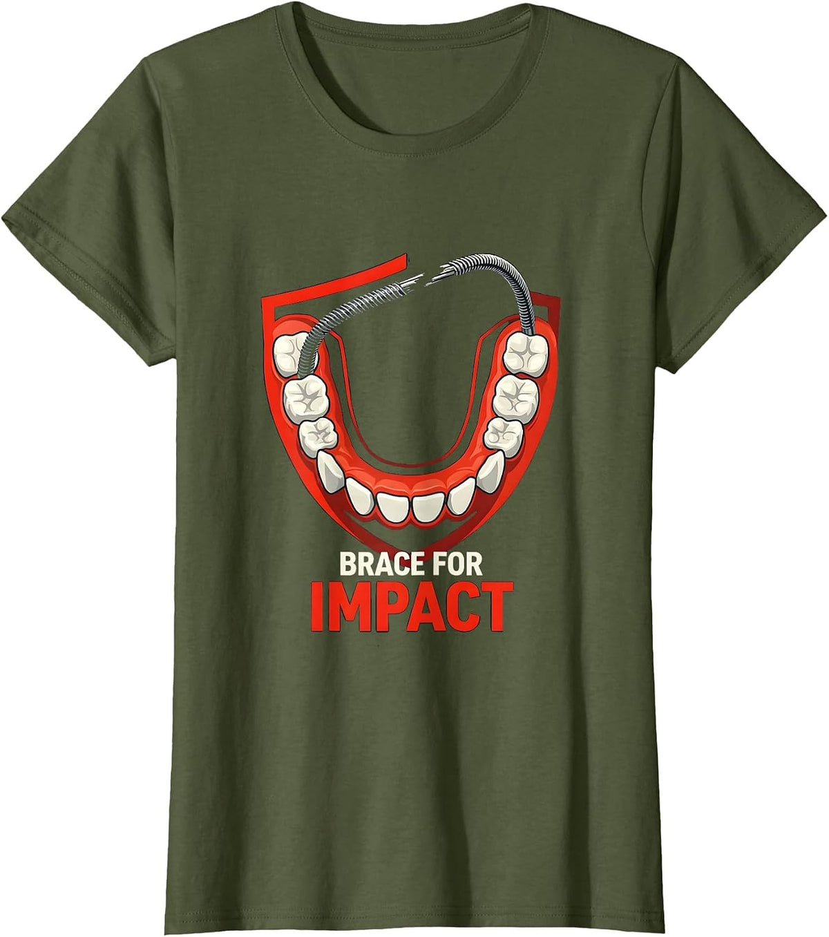 Women's Brace For Impact Funny Dental Hygienist Dental Assistant T-Shirt - Olive Green