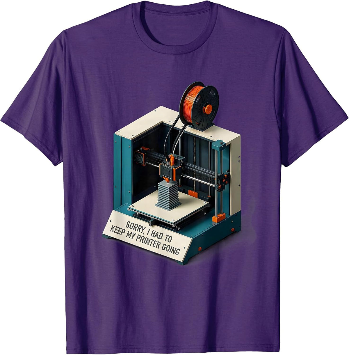 Sorry, I Had To Keep My Printer Going Funny 3D Printing Geek T-Shirt - Purple