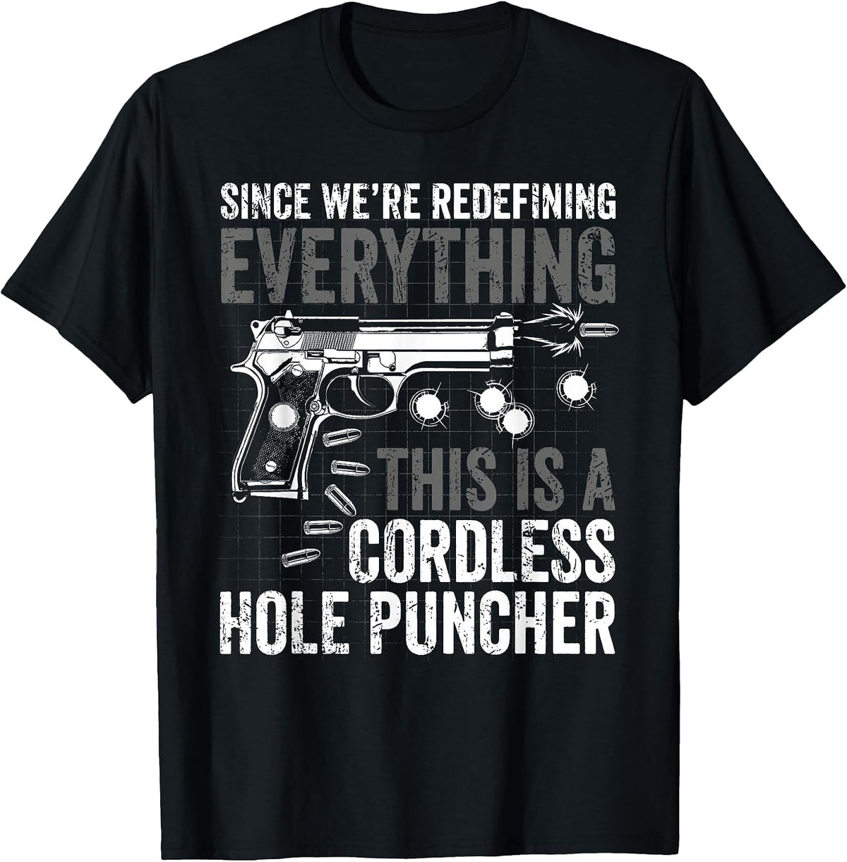 We're Redefining Everything This is A Cordless Hole Puncher T-Shirt - Black