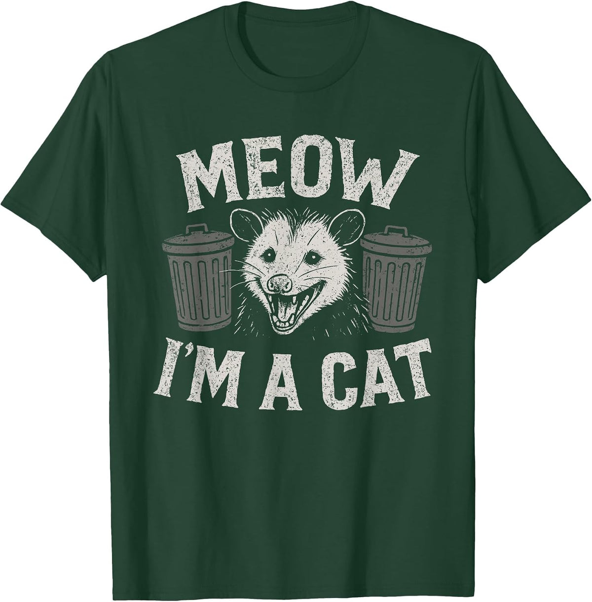 Meow I'm A Cat - Funny Possum Humor Opossum Lover T-Shirt - Dark Green