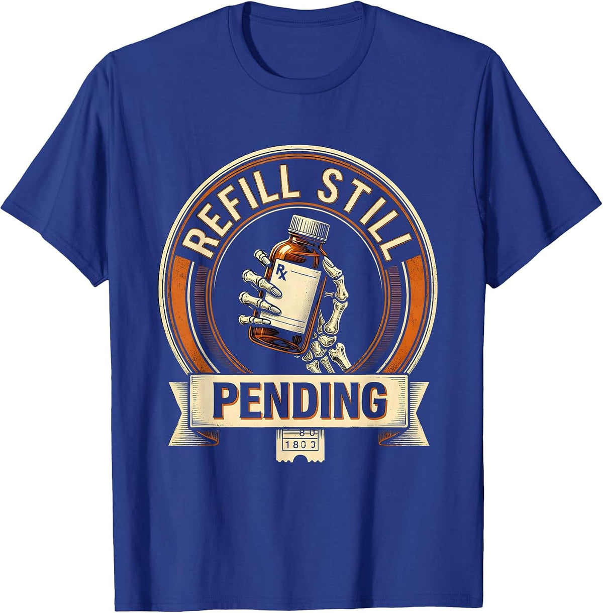 Refill Still Pending Funny Pharmacy Technician Halloween T-Shirt - Royal Blue