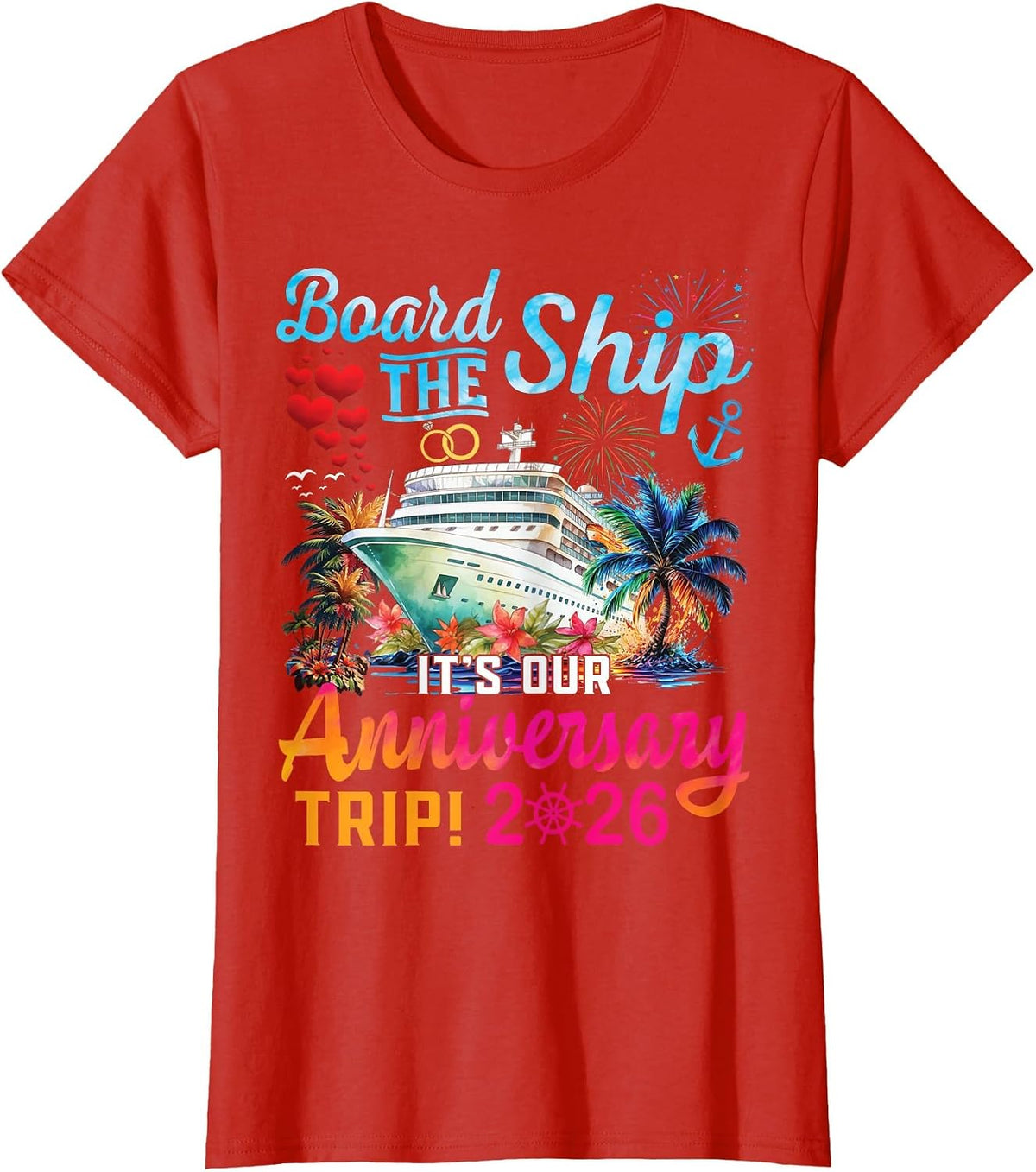 Board The Ship It's Our Anniversary Trip 2026 Couples Cruise T-Shirt - Red