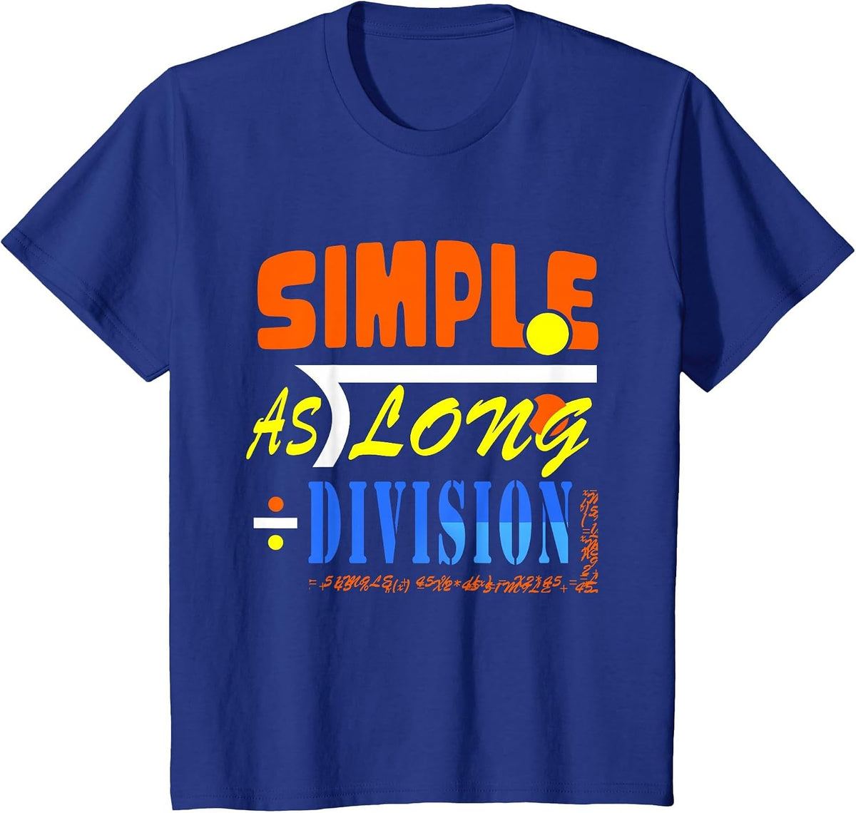 Simple As Long Division Funny Math Geek Shirt Tee T-Shirt - Royal Blue