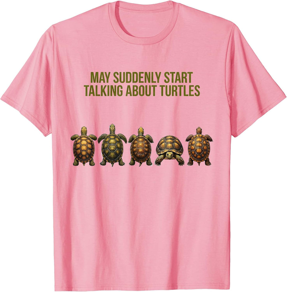 Men's May Suddenly Start Talking About Turtles Reptile Lover T-Shirt - Pink