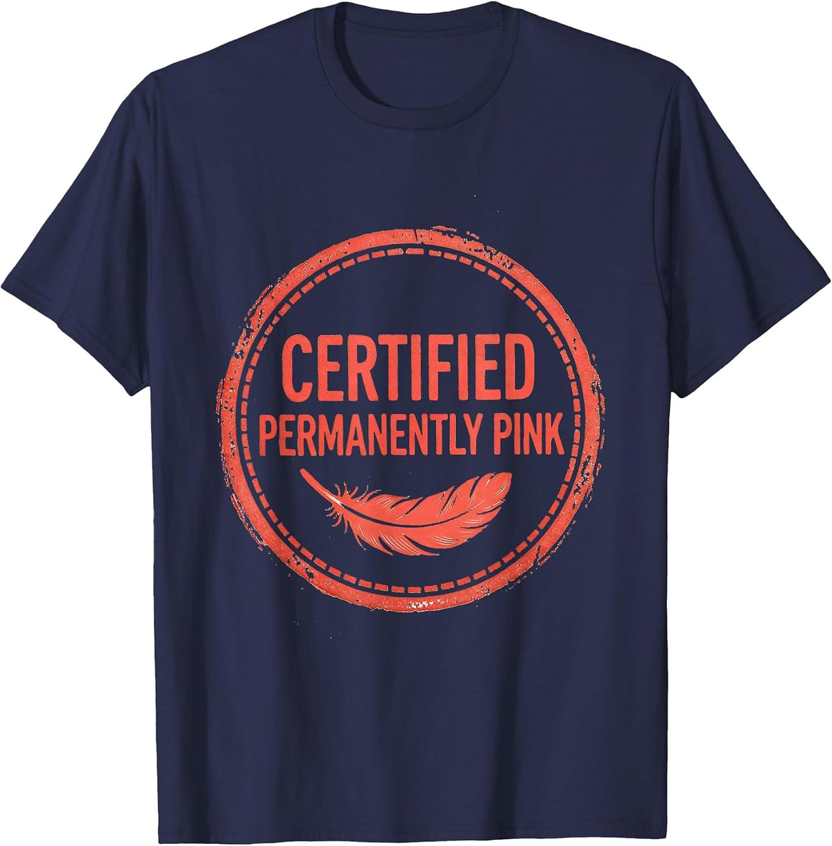 Certified Permanently Pink Funny Flamingo Humor Bird Lover T-Shirt - Navy Blue