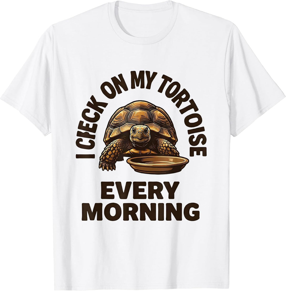 Men's I Check On My Tortoise Every Morning Funny Tortoise Lover T-Shirt - White