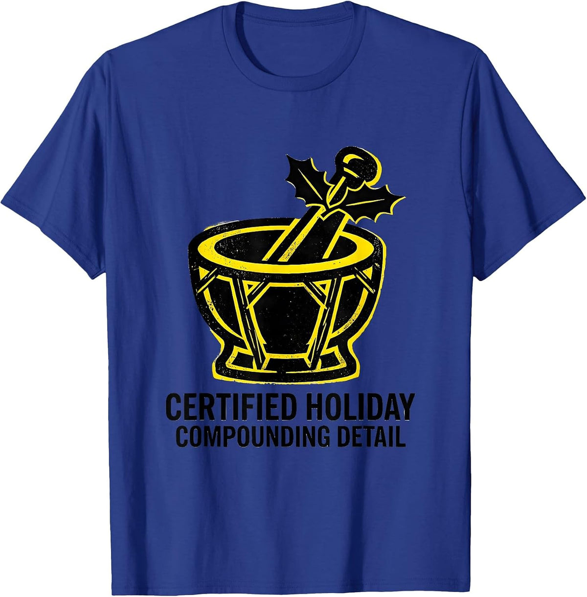 Certified Holiday Compounding Detail Funny Pharmacy Squad T-Shirt - Royal Blue