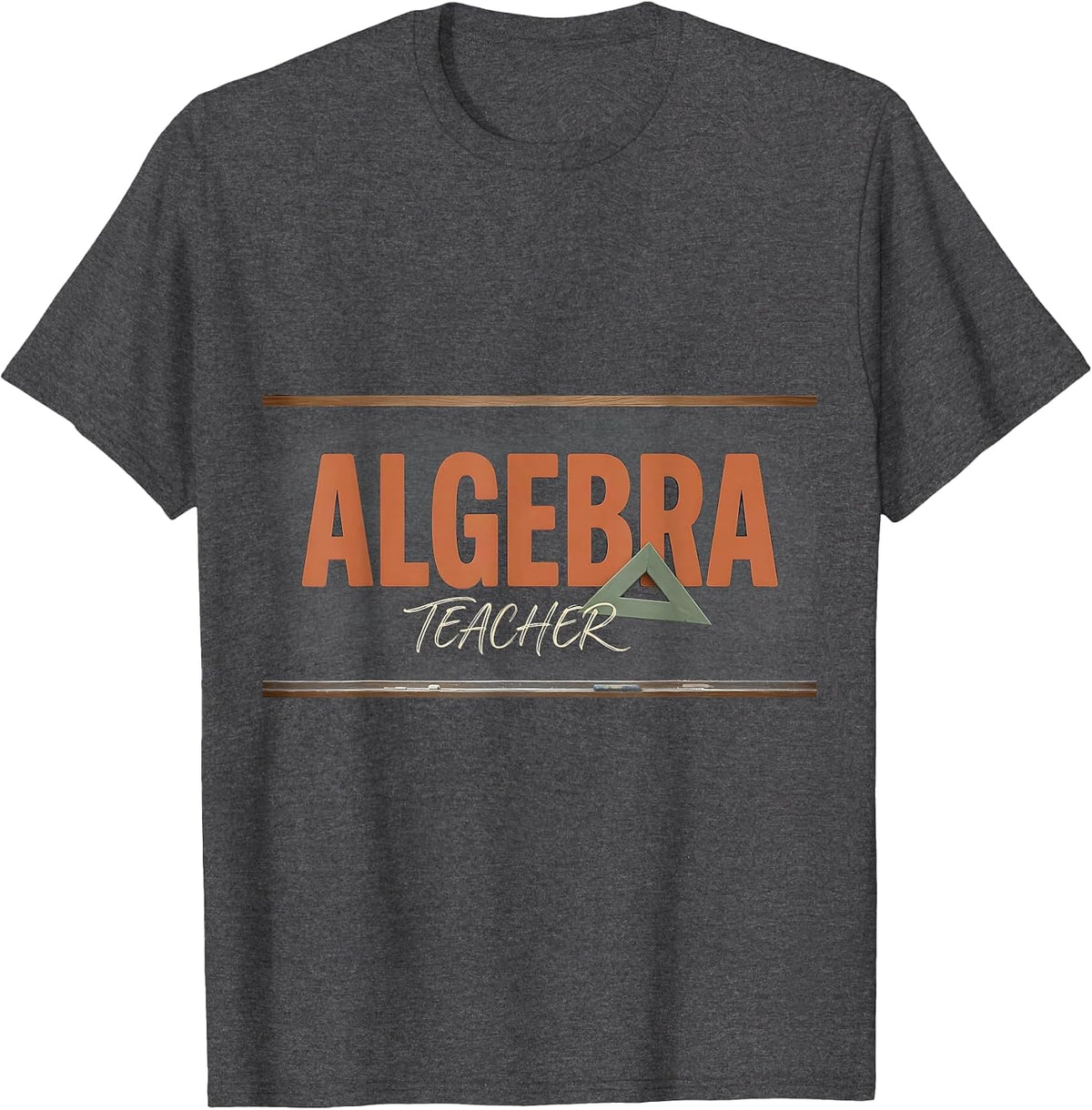 ALGEBRA TEACHER Funny Math Teacher Gift Valentine Humor T-Shirt - Dark Heather Grey