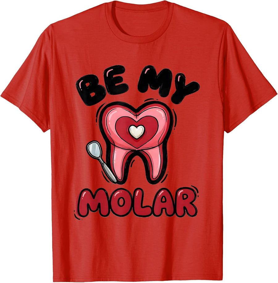 Men's Be My Molar Funny Dentist Dental Hygienist Valentine T-Shirt - Red