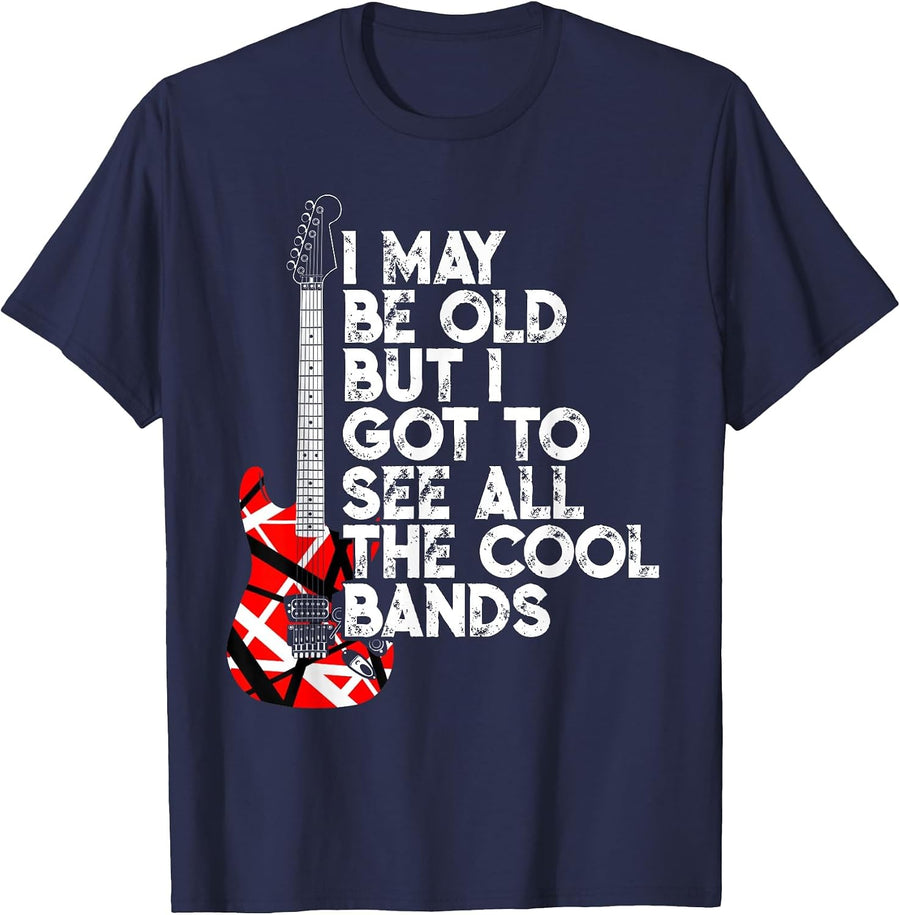 I May Be Old But I Got to See All The Cool Bands 80s Rock T-Shirt - Navy Blue