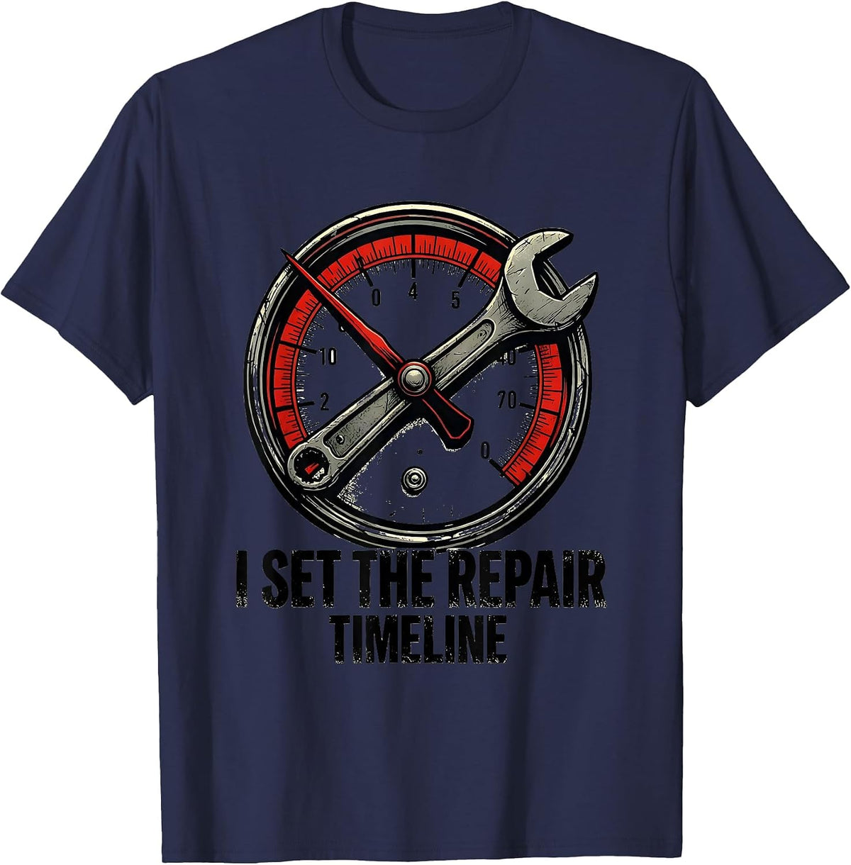 I Set The Repair Timeline Funny Mechanic Auto Repair T-Shirt - Navy Blue