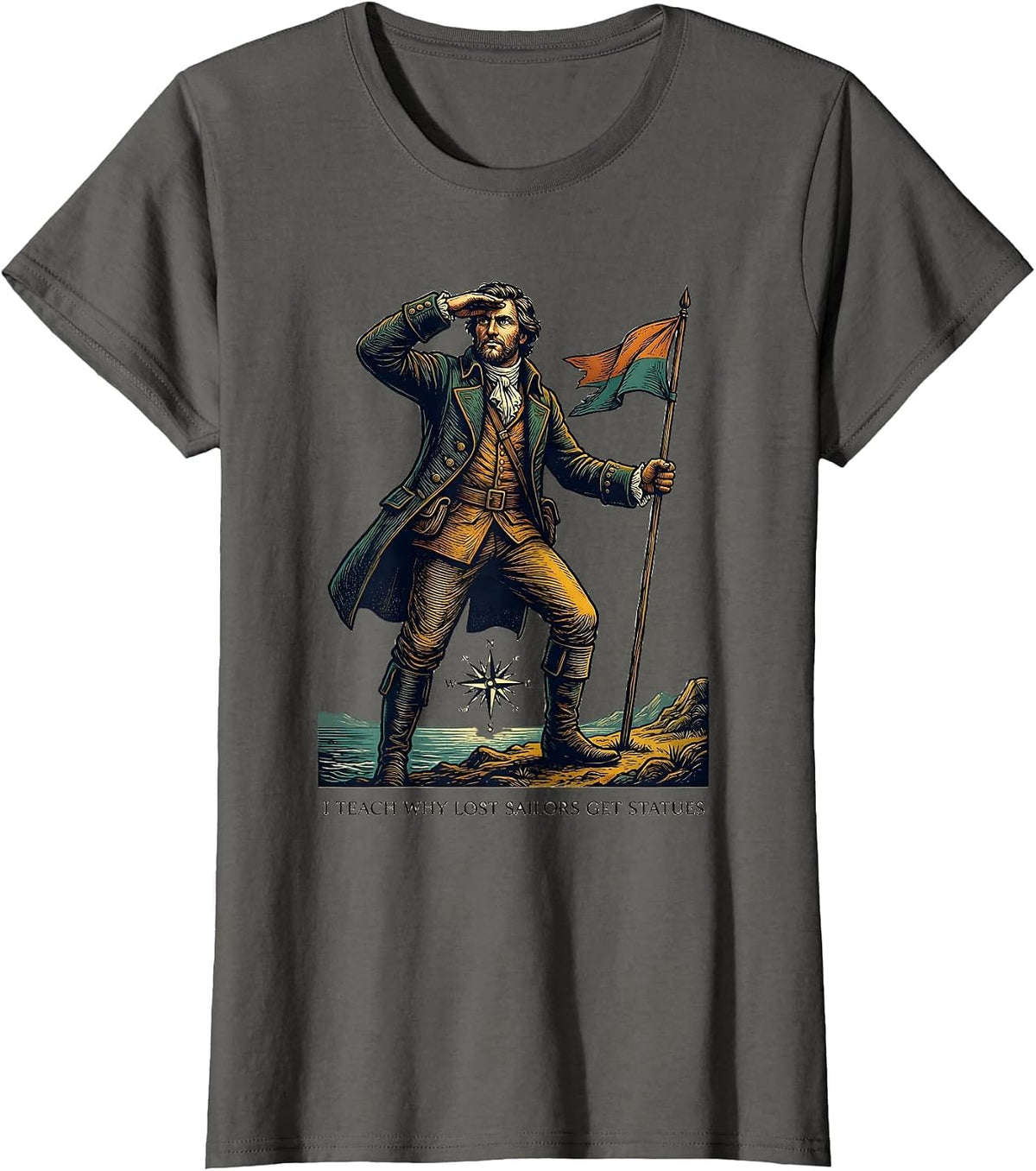 Women's I Teach Why Lost Sailors Get Statues Funny History Teacher T-Shirt - Asphalt Grey