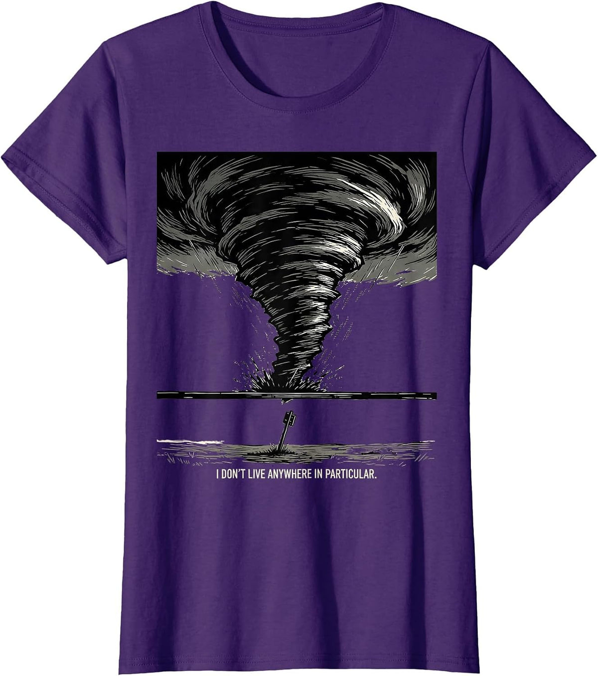 Women's I Don't Live Anywhere In Particular Funny Storm Chaser T-Shirt - Purple