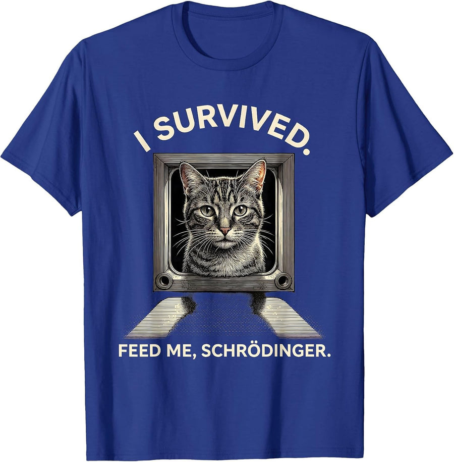 I Survived. Feed Me, Schrödinger Funny Science Physics T-Shirt - Royal Blue