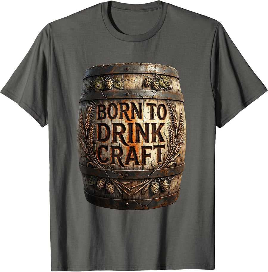 Born to Drink Craft Beer Lover Design T-Shirt - Asphalt Grey