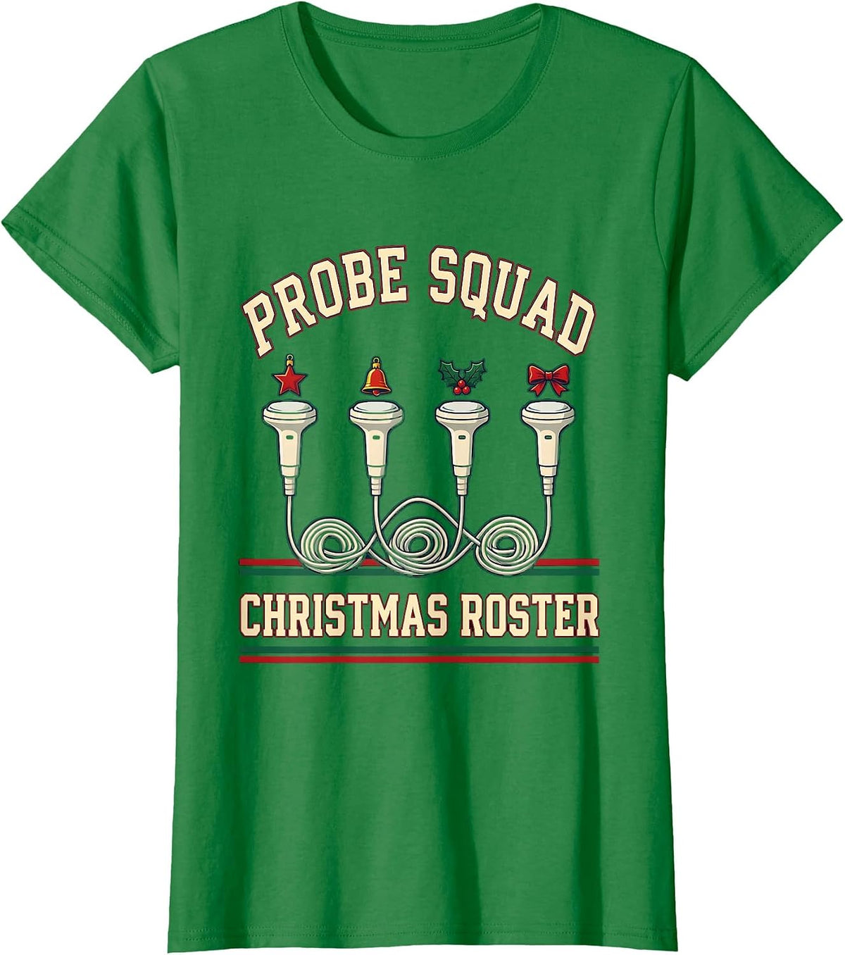 Women's Probe Squad Christmas Roster Funny Sonographer Ultrasound T-Shirt - Kelly Green