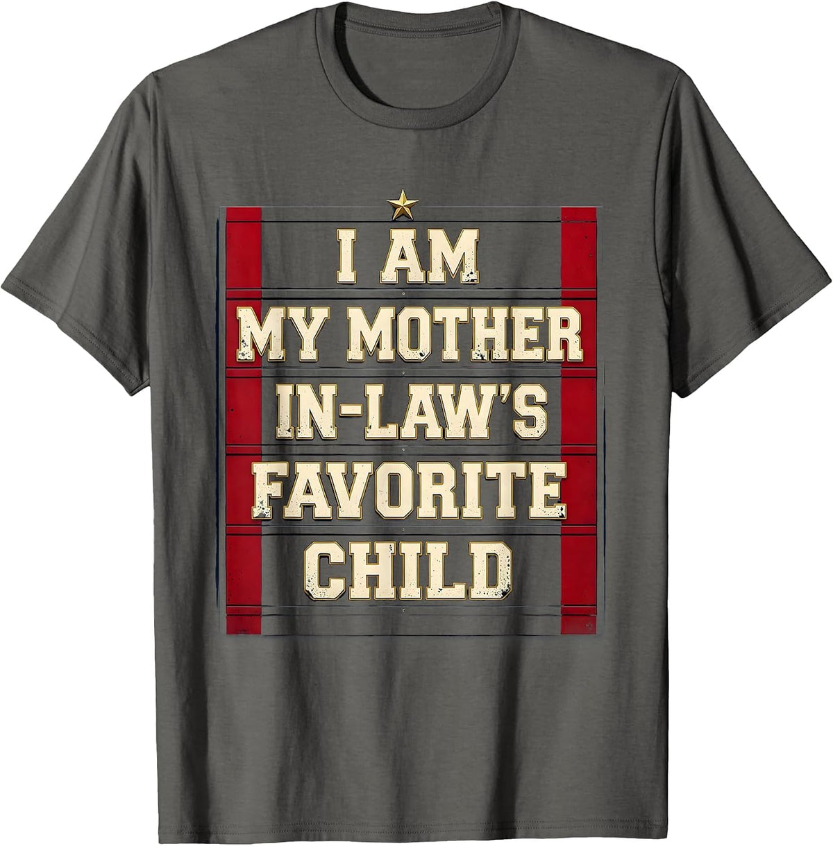 Men's I Am My Mother-In-Law's Favorite Child Funny Parent Humor T-Shirt - Asphalt Grey