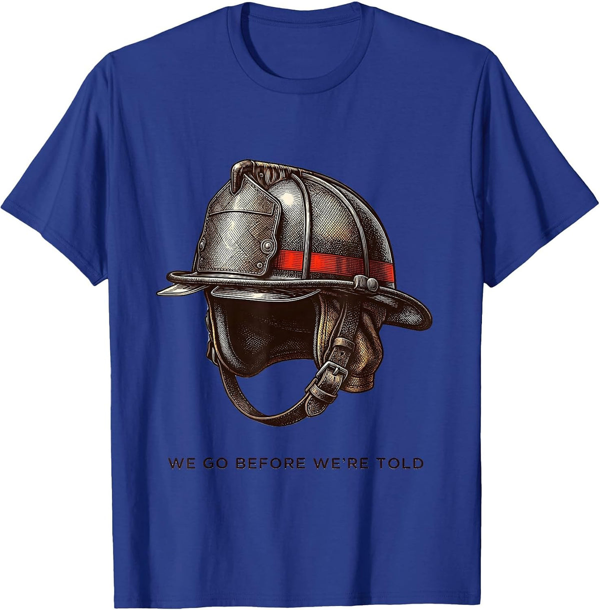 Men's We Go Before We're Told Firefighter Tribute Crosshatch T-Shirt - Royal Blue