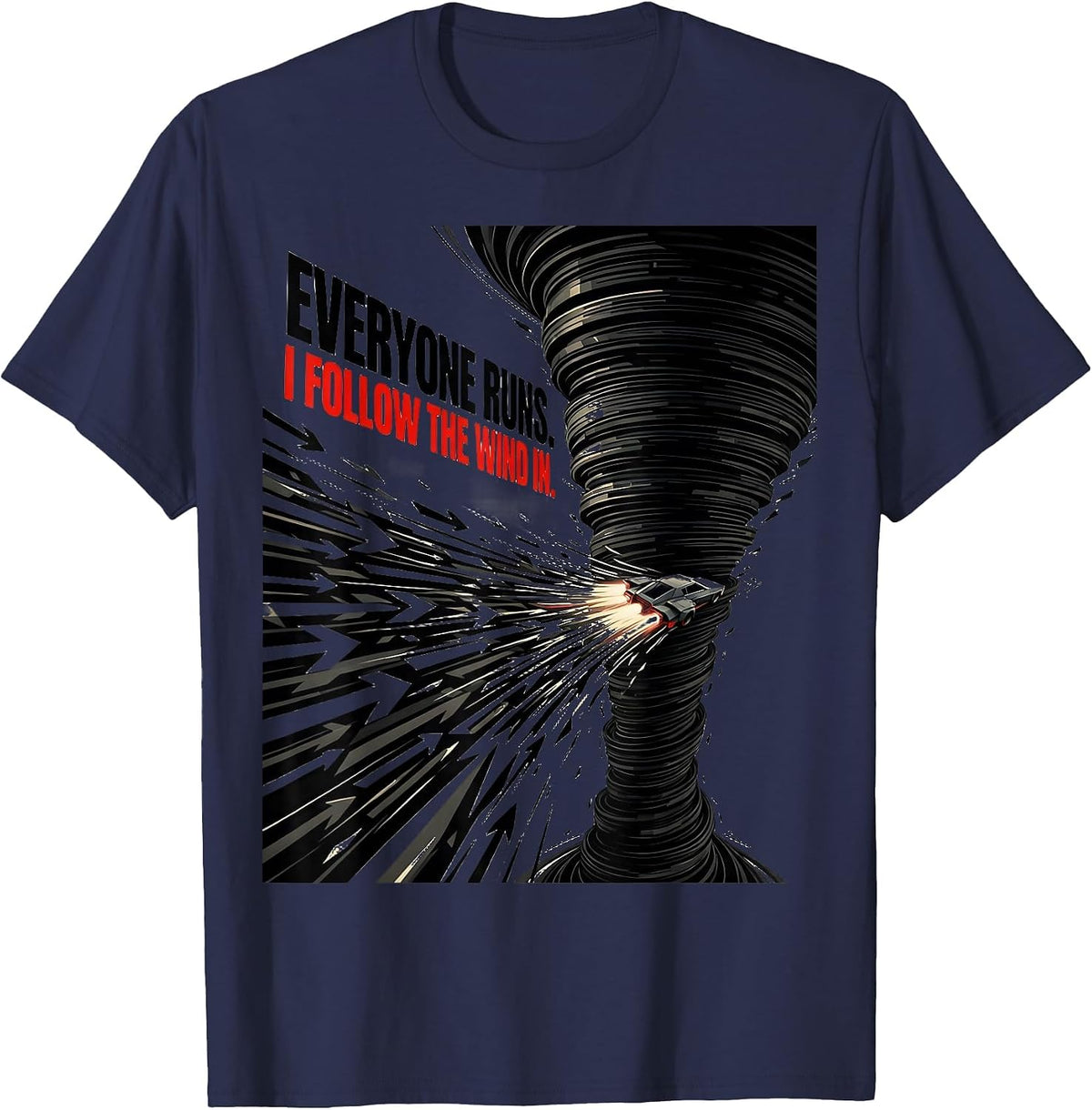 Everyone Runs I Follow The Wind In Futurist Storm Chaser T-Shirt - Navy Blue