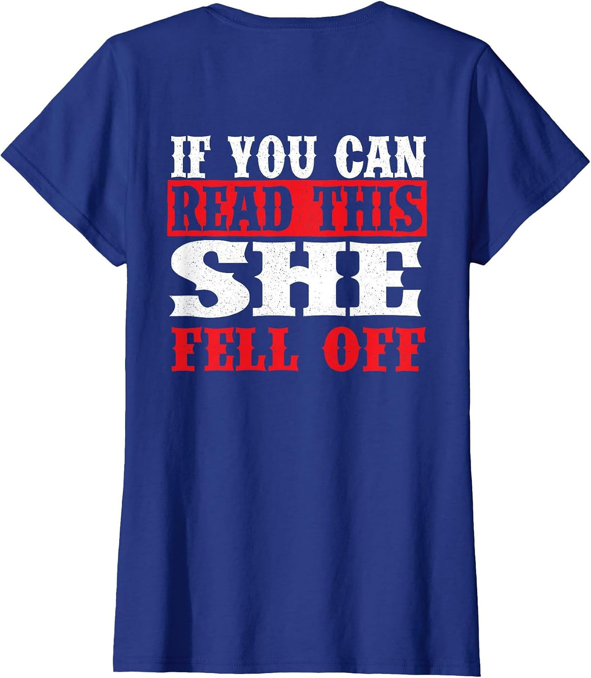 If You Can Read This She Fell Off Biker Motorcycle T-Shirt Tee for Men Women - Royal Blue