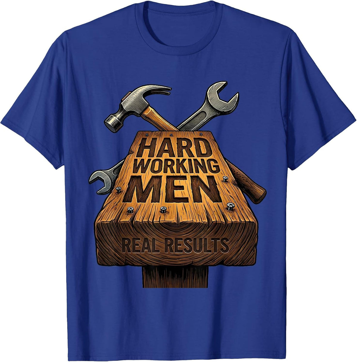 Hardworking Men Real Results Good Fellow Design T-Shirt - Royal Blue
