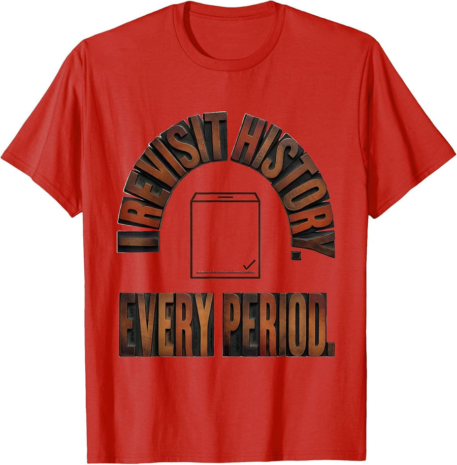 Men's I Revisit History Every Period Funny History Teacher Back T-Shirt - Red