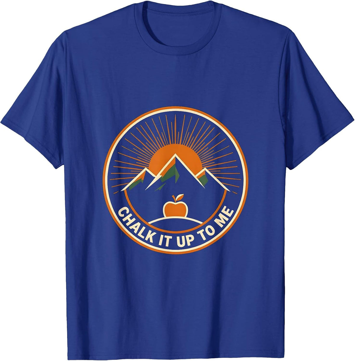 Chalk It Up To Me Fourth Grade Teacher Design T-Shirt - Royal Blue