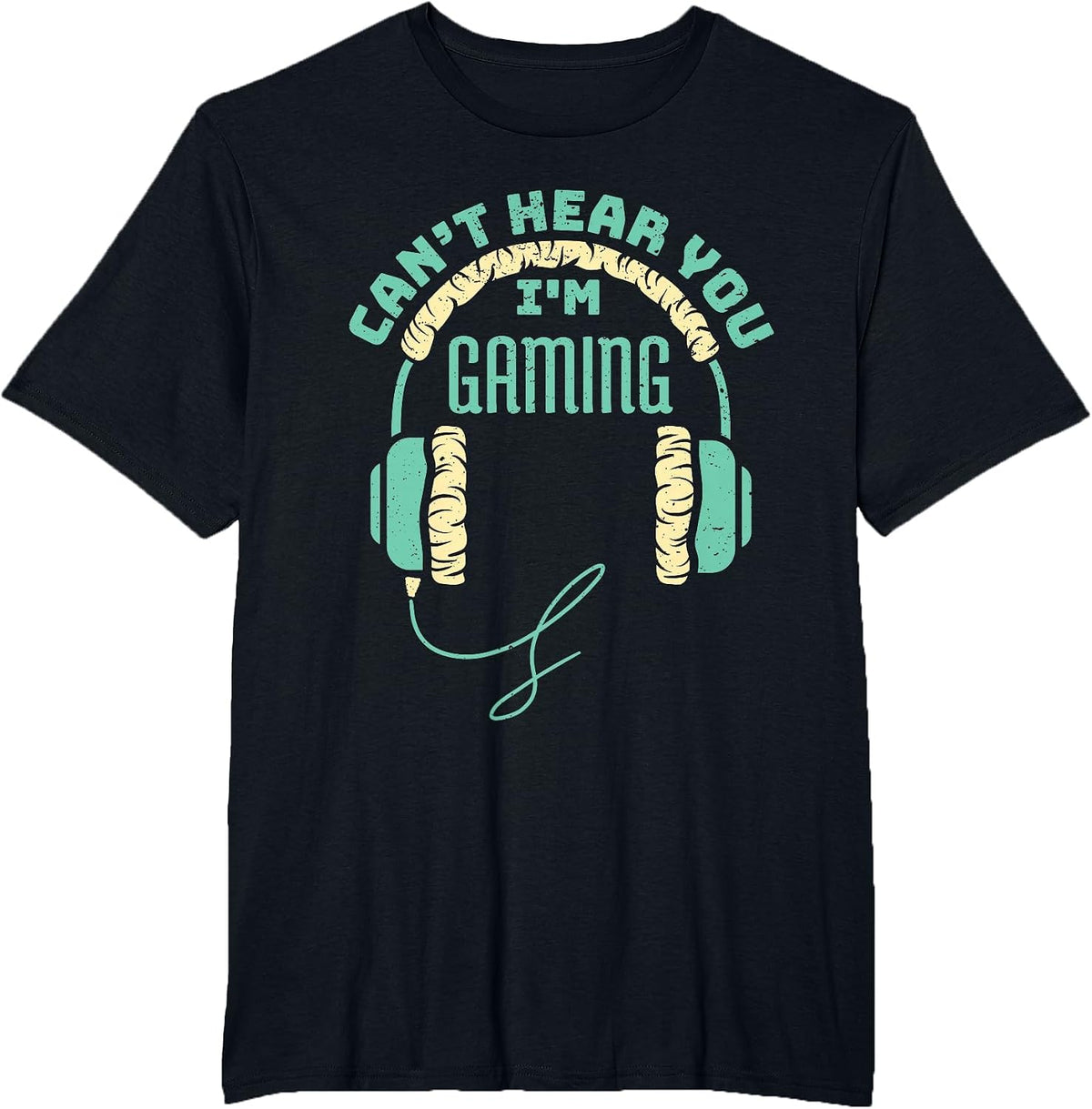 Can't Hear You I'm Gaming Computer and Video Games T-Shirt - Black