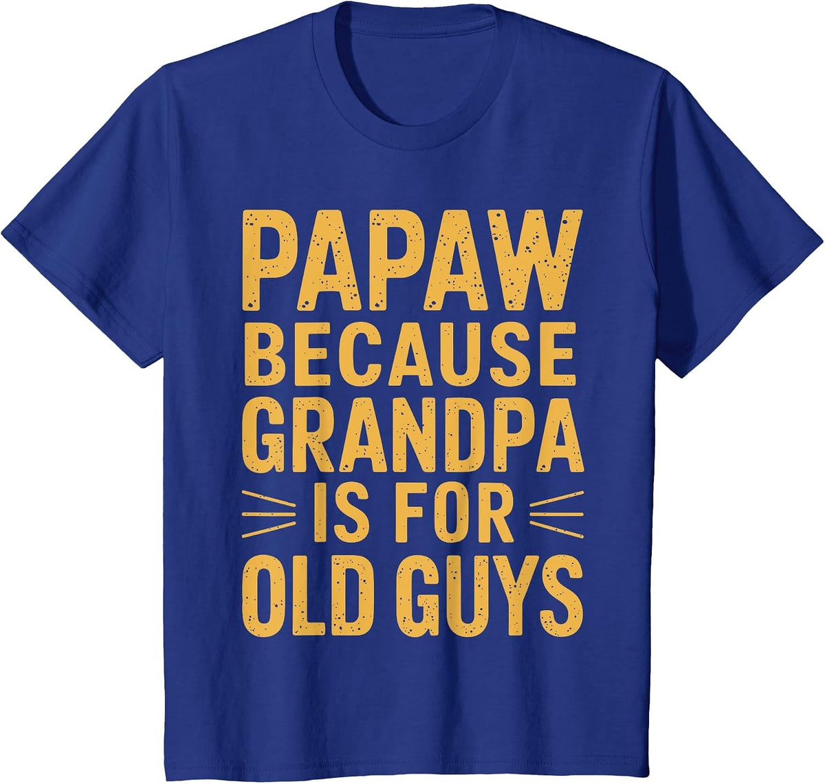 Funny Papaw Art for Grandpa Grandfather from Grandkids Papaw T-Shirt - Royal Blue