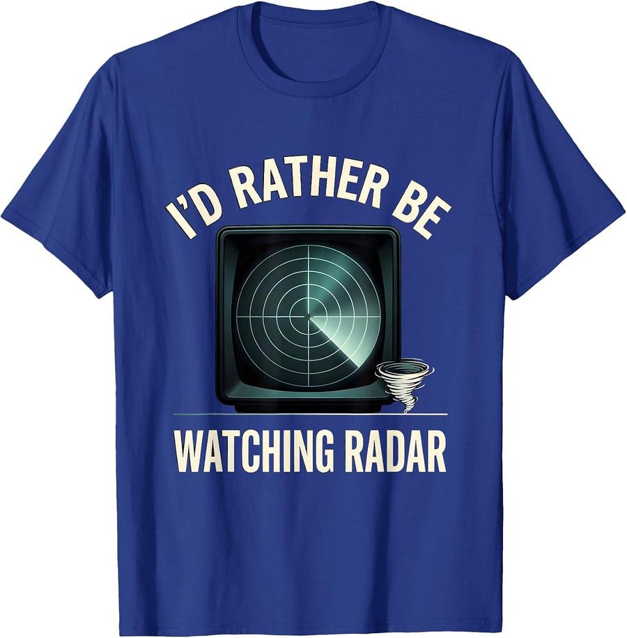 I'd Rather Be Watching Radar Funny Storm Chaser Meteorology T-Shirt - Royal Blue
