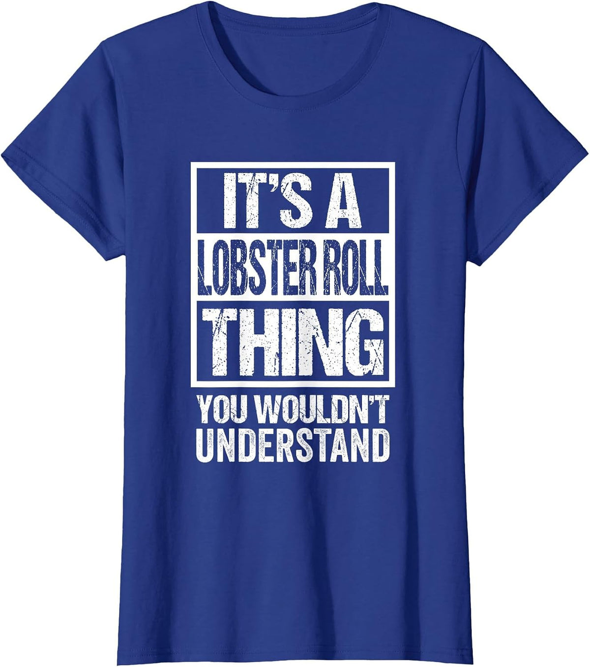 A Lobster Roll Thing You Wouldn't Understand New England T-Shirt - Royal Blue